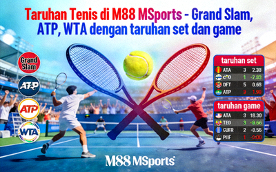Taruhan Tenis di M88 MSports - Grand Slam, ATP, WTA dengan taruhan set dan game